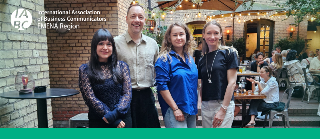 he IABC EMENA Berlin team at a recent get-together. From left: Diana Luna, Tony Stewart, Kateryna Chystiakova and Olha Boiko